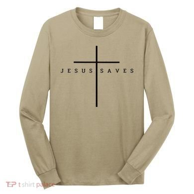 Jesus Saves Long Sleeve Shirt