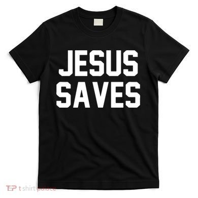 JESUS SAVES T-Shirt