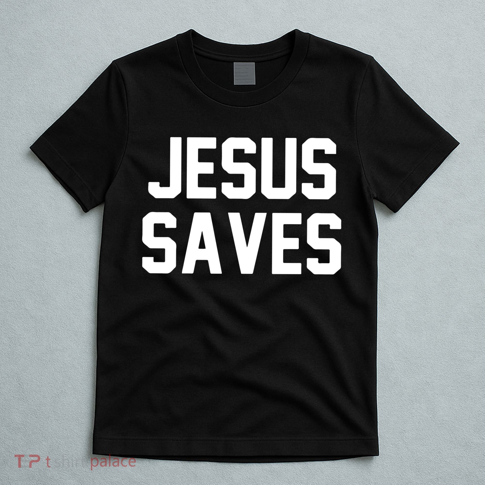JESUS SAVES T-Shirt