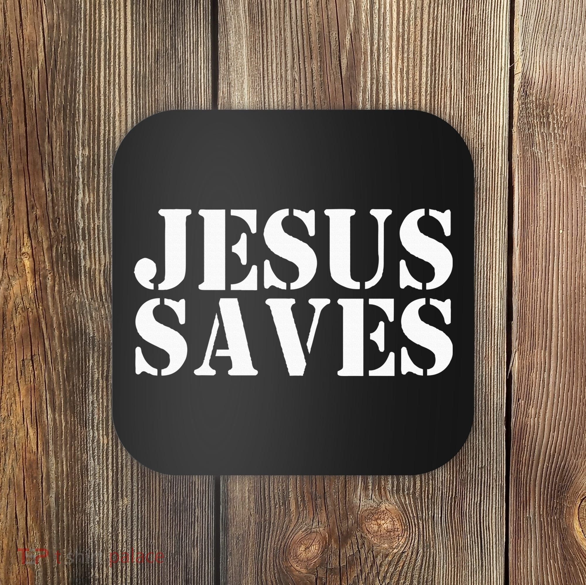 Jesus Saves Coaster