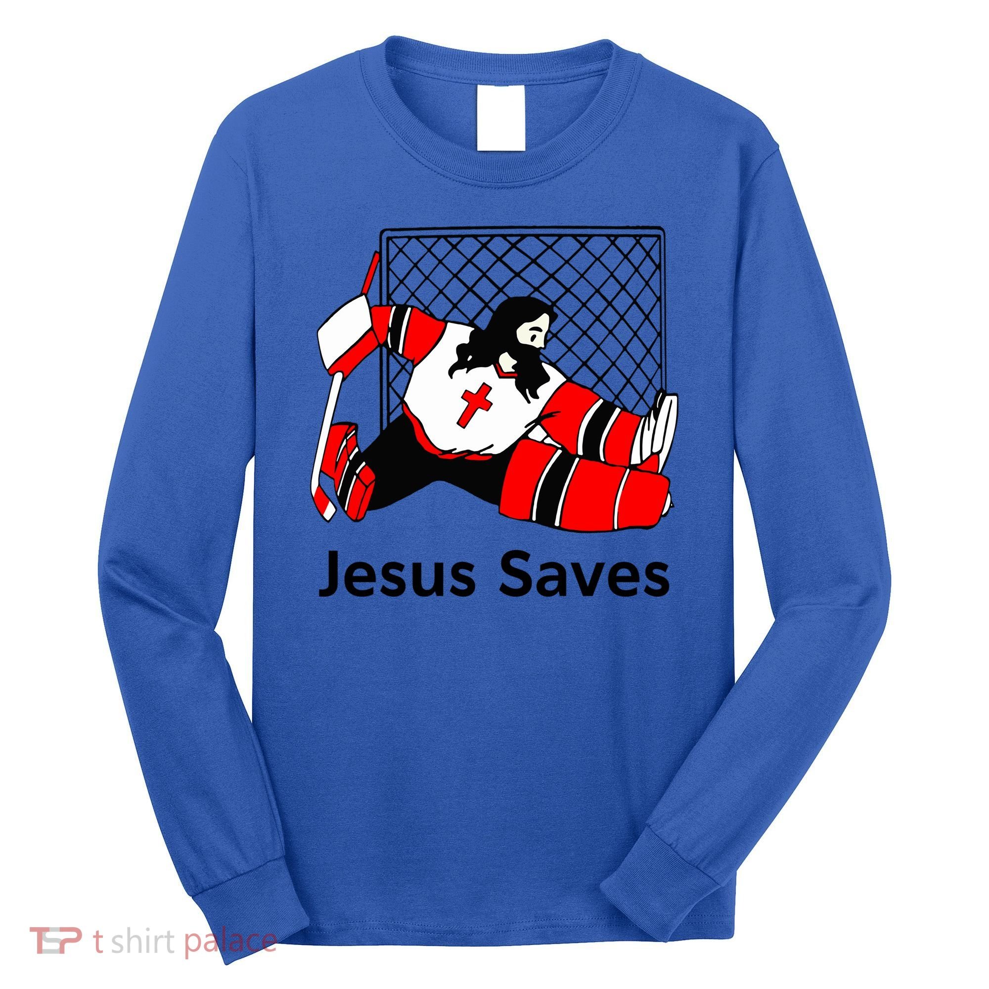 Jesus Saves Jesus Saved Hockey Funny Gift Long Sleeve Shirt