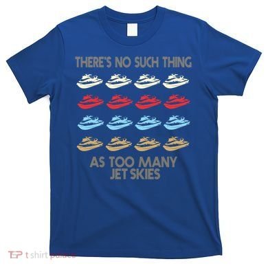 Jet Ski Lovers Meaningful Gift T-Shirt