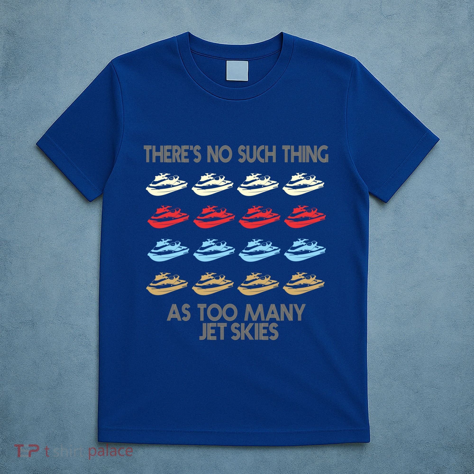 Jet Ski Lovers Meaningful Gift T-Shirt