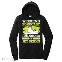 Jet Skier Lover Weekend Forcast 100% Chance Of Jet Skiing Funny Gift Women's Hoodie thumb 0