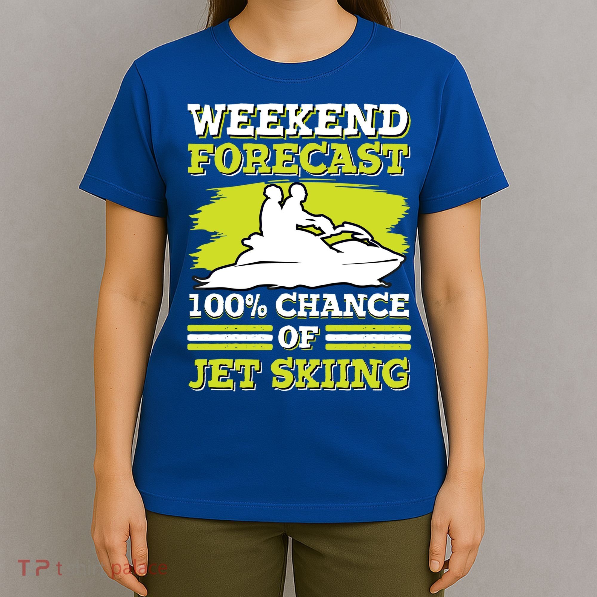 Jet Skier Lover Weekend Forcast 100% Chance Of Jet Skiing Funny Gift T-Shirt