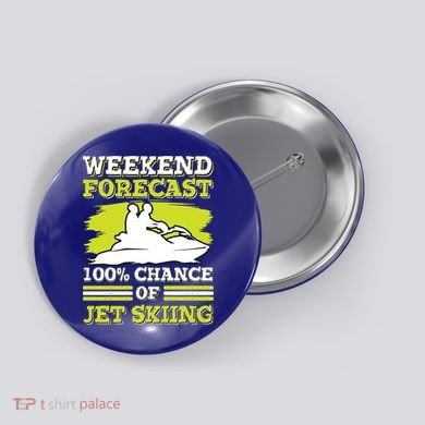 Jet Skier Lover Weekend Forcast 100% Chance Of Jet Skiing Funny Gift Button