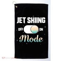 Jet Skiing Lover Jet Ski Mode On Athletic Beach Summer Sport Gift Golf Towel thumb 0