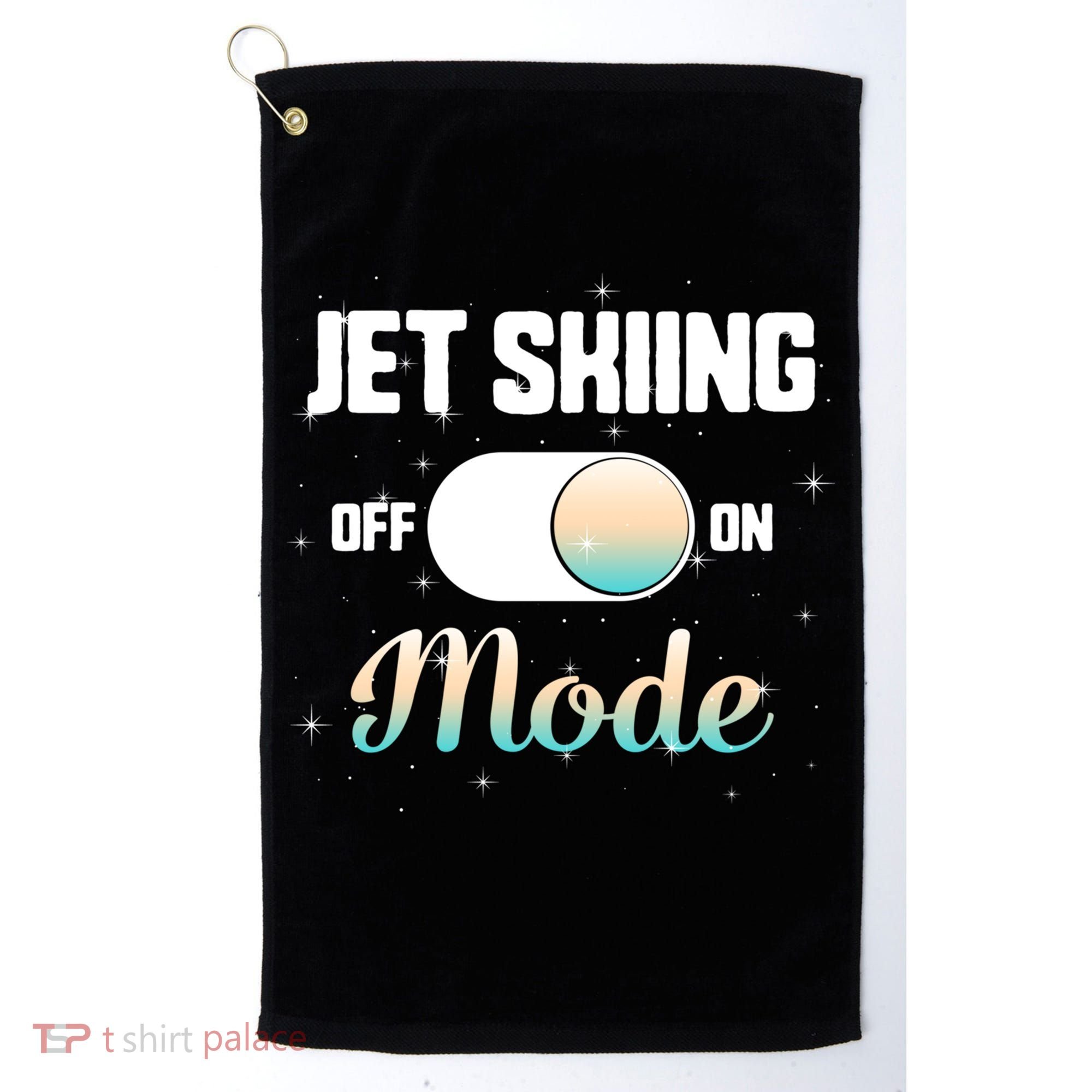 Jet Skiing Lover Jet Ski Mode On Athletic Beach Summer Sport Gift Golf Towel