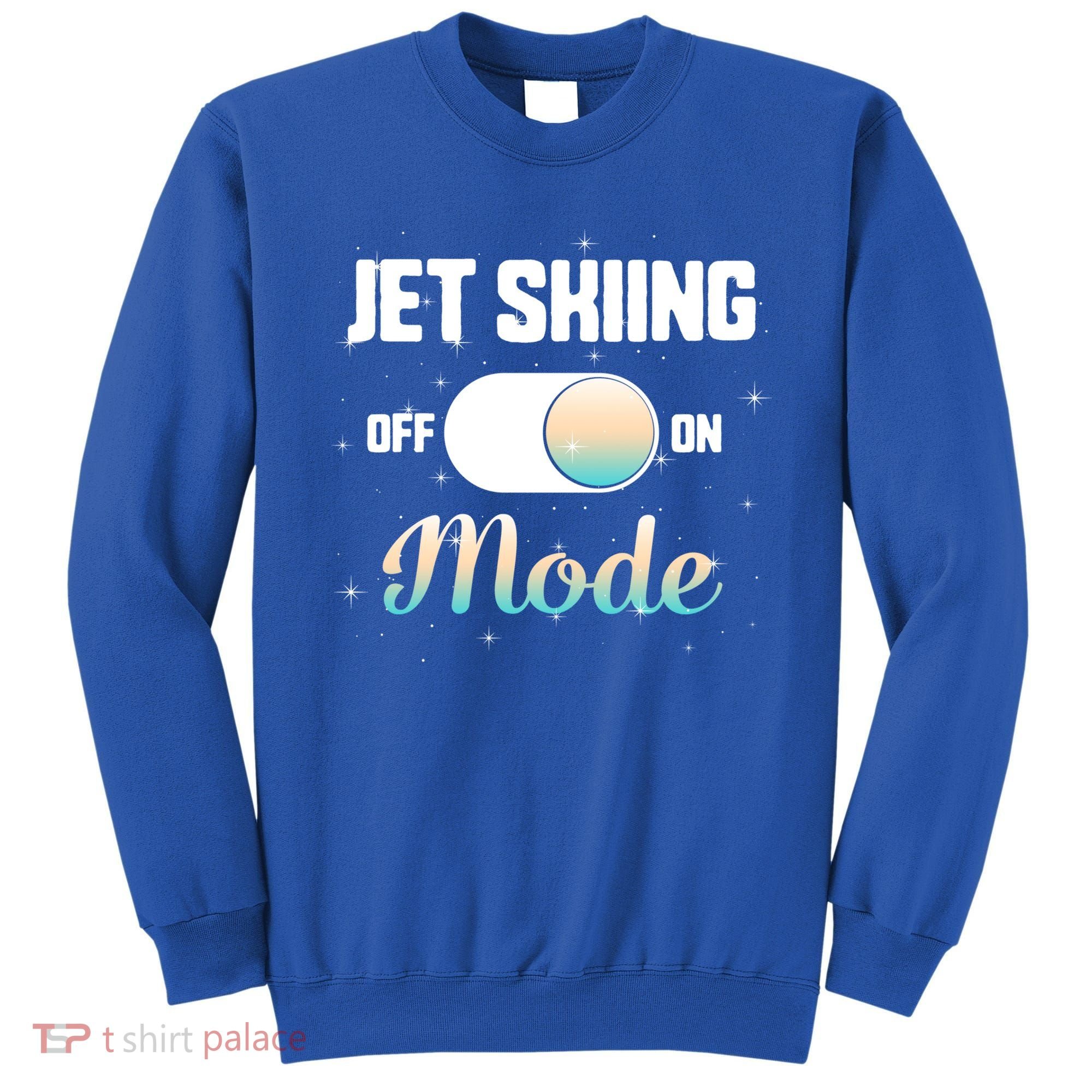 Jet Skiing Lover Jet Ski Mode On Athletic Beach Summer Sport Gift Sweatshirt