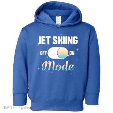 Jet Skiing Lover Jet Ski Mode On Athletic Beach Summer Sport Gift Toddler Hoodie