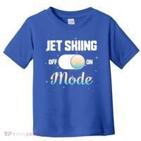 Jet Skiing Lover Jet Ski Mode On Athletic Beach Summer Sport Gift Toddler T-Shirt thumb 0