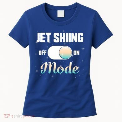 Jet Skiing Lover Jet Ski Mode On Athletic Beach Summer Sport Gift Women's T-Shirt