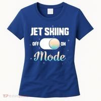 Jet Skiing Lover Jet Ski Mode On Athletic Beach Summer Sport Gift Women's T-Shirt thumb 0