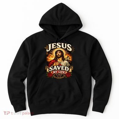 Jesus Saved My Life Hoodie