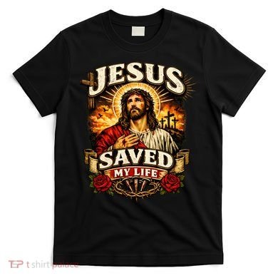 Jesus Saved My Life T-Shirt