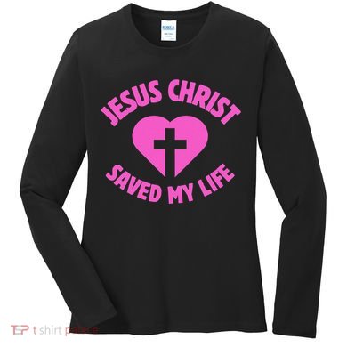 Jesus Saved My Life Breast Cancer Awareness Women's Long Sleeve Shirt