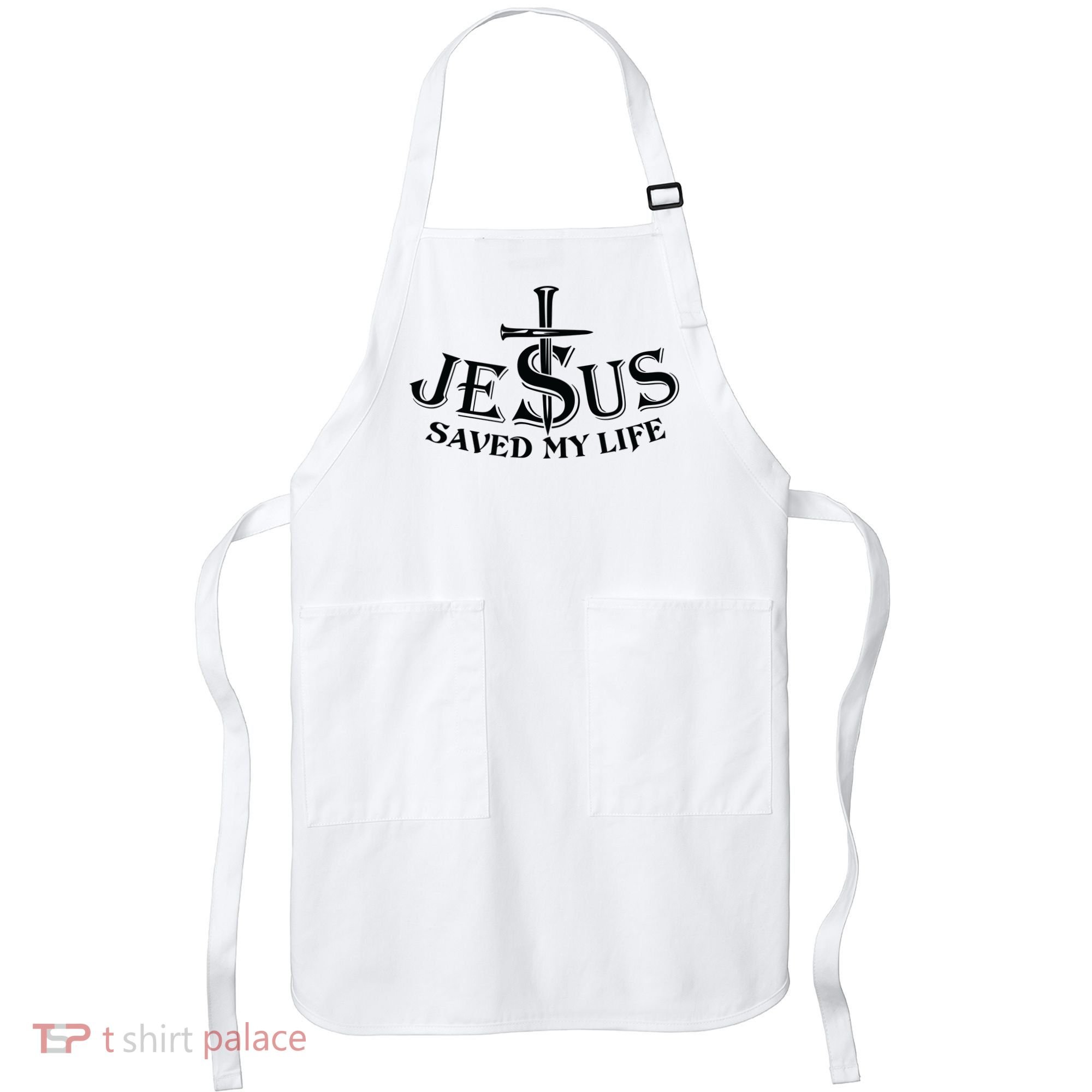 Jesus Saves My Life With Nails Apron