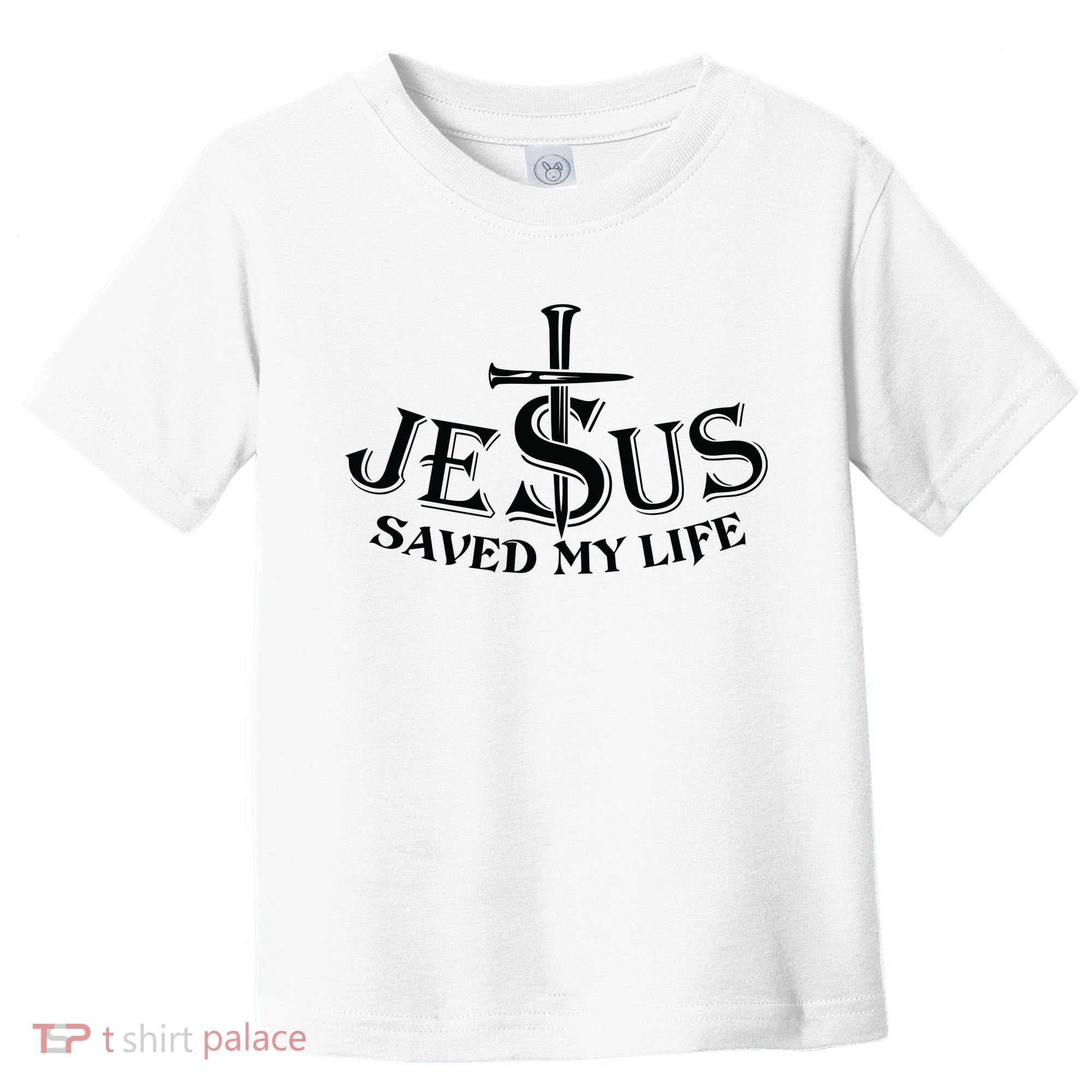 Jesus Saves My Life With Nails Toddler T-Shirt
