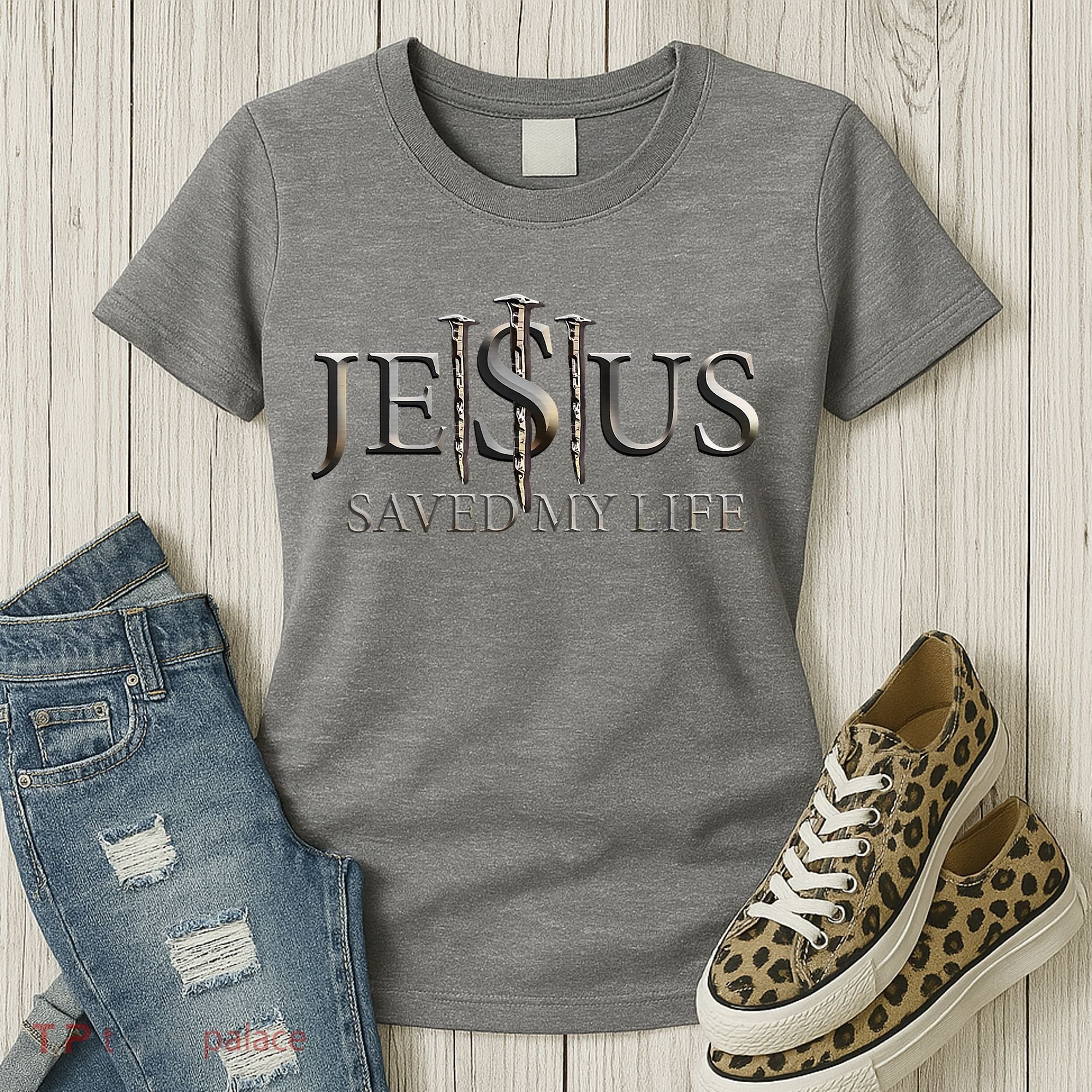 Jesus Saved My Life Christian Religious Believer Women's T-Shirt