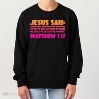 Jesus Said Matthew 7:12 Bible Verse Women's Sweatshirt thumb 0