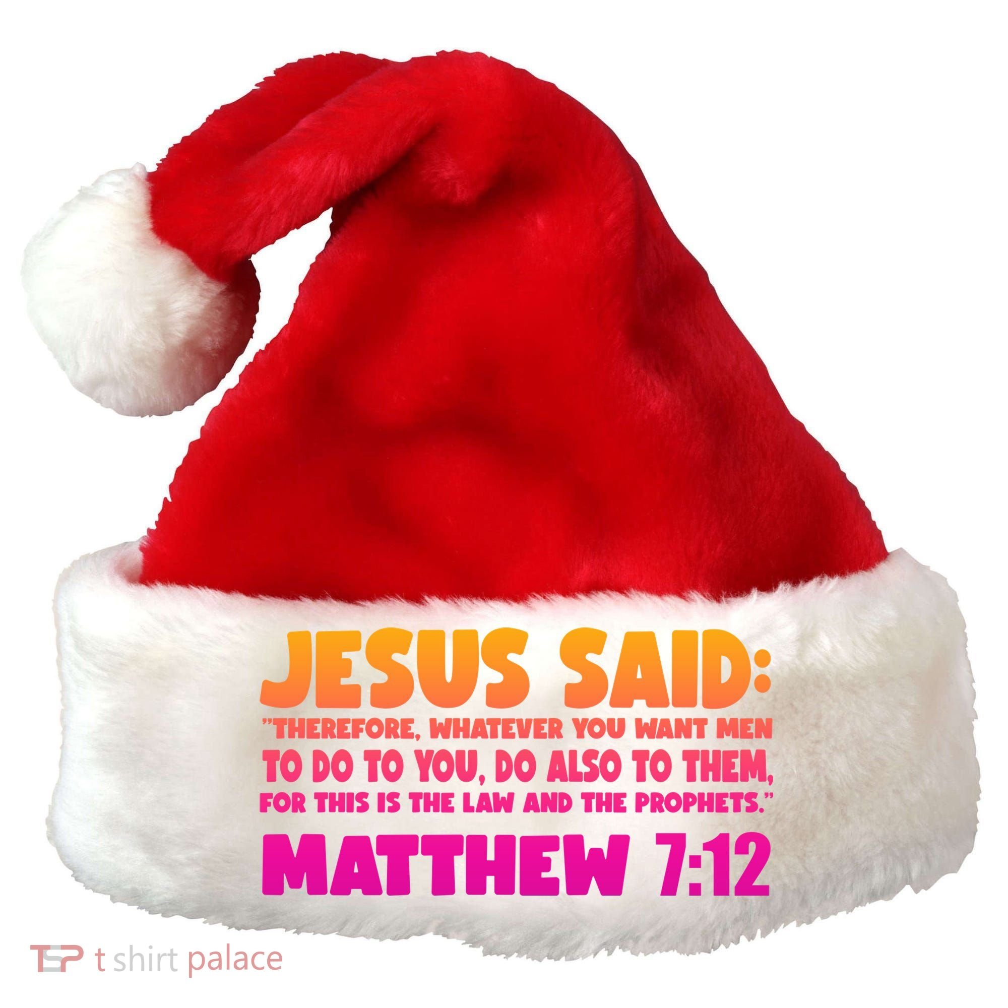 Jesus Said Matthew 7:12 Bible Verse Santa Hat