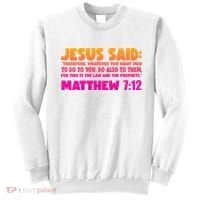 Jesus Said Matthew 7:12 Bible Verse Sweatshirt thumb 0