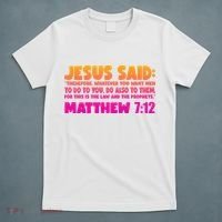 Jesus Said Matthew 7:12 Bible Verse T-Shirt thumb 5