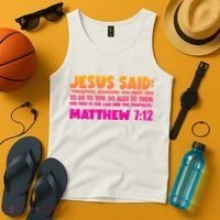 Jesus Said Matthew 7:12 Bible Verse Tank Top thumb 4