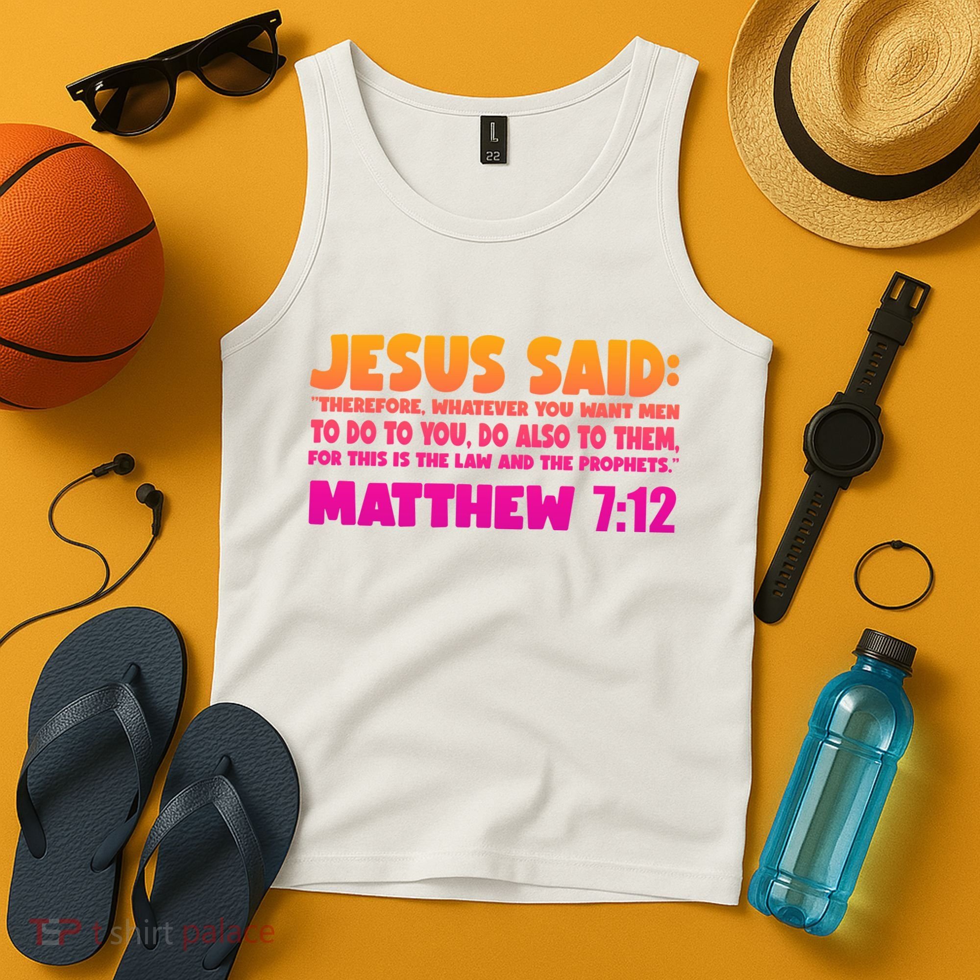 Jesus Said Matthew 7:12 Bible Verse Tank Top