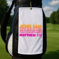 Jesus Said Matthew 7:12 Bible Verse Golf Towel thumb 2