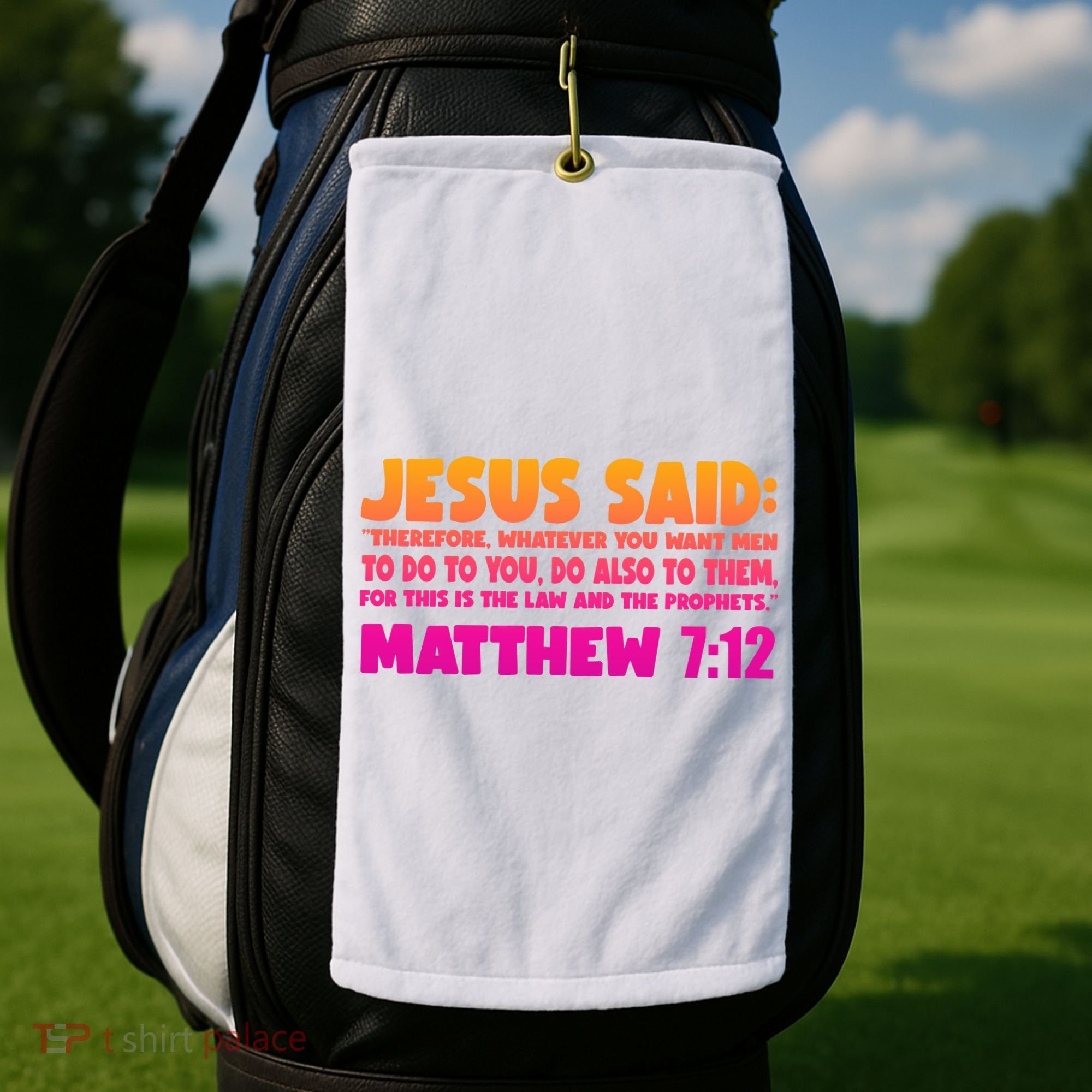 Jesus Said Matthew 7:12 Bible Verse Golf Towel