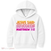 Jesus Said Matthew 7:12 Bible Verse Kids Hoodie thumb 0
