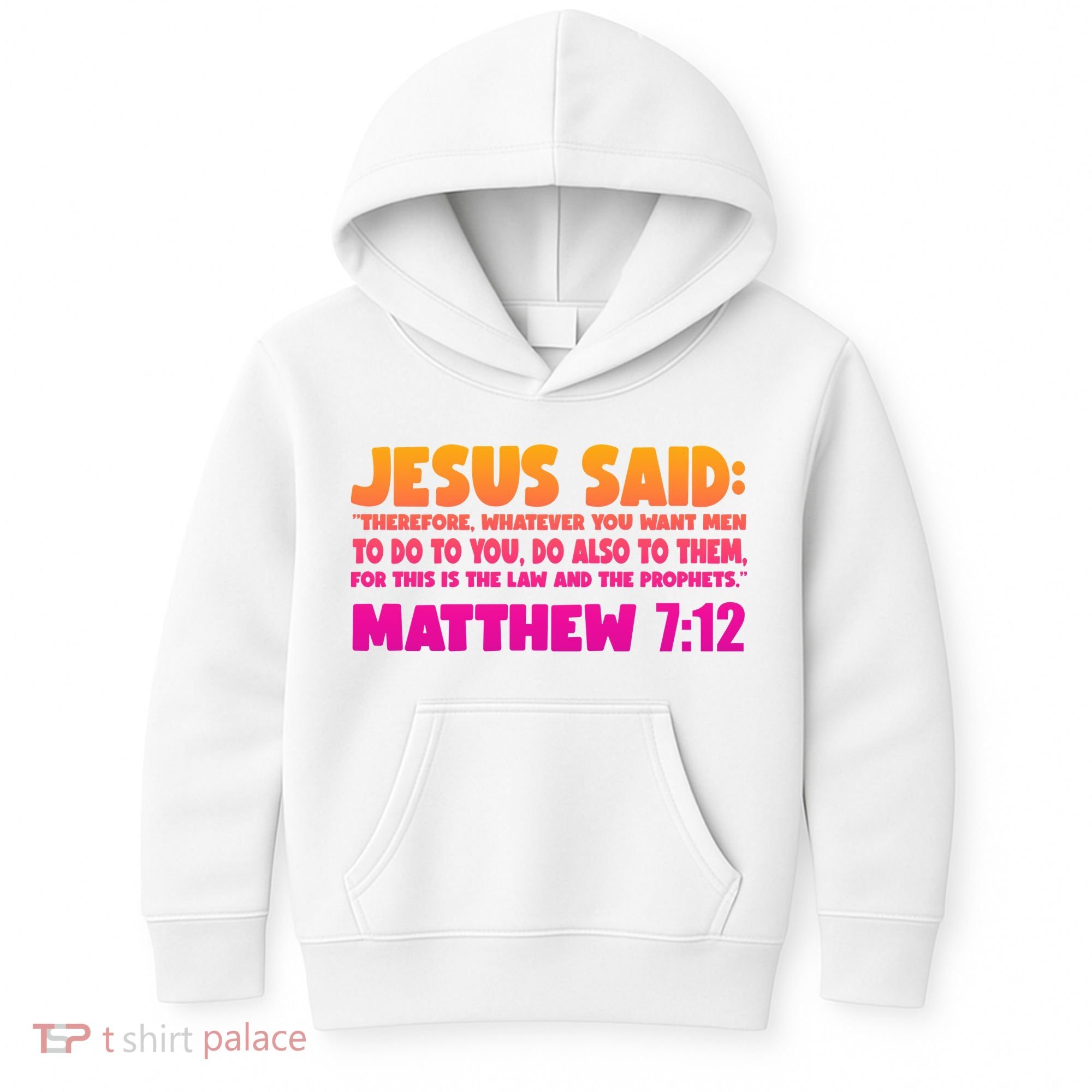 Jesus Said Matthew 7:12 Bible Verse Kids Hoodie