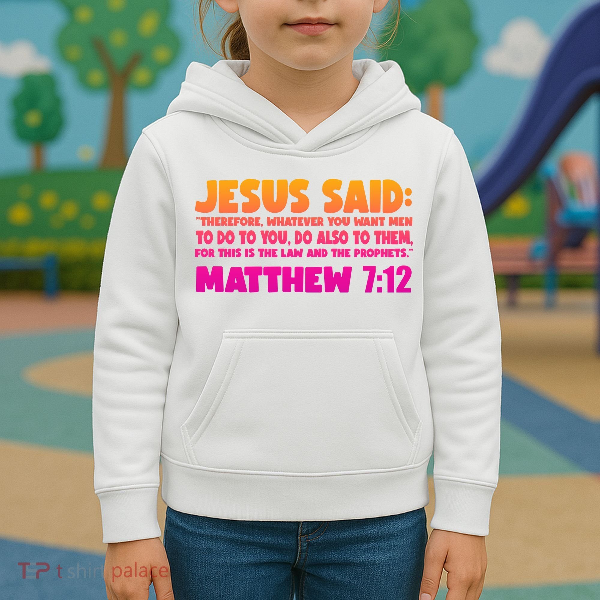 Jesus Said Matthew 7:12 Bible Verse Kids Hoodie