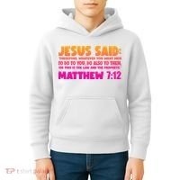 Jesus Said Matthew 7:12 Bible Verse Kids Hoodie thumb 4