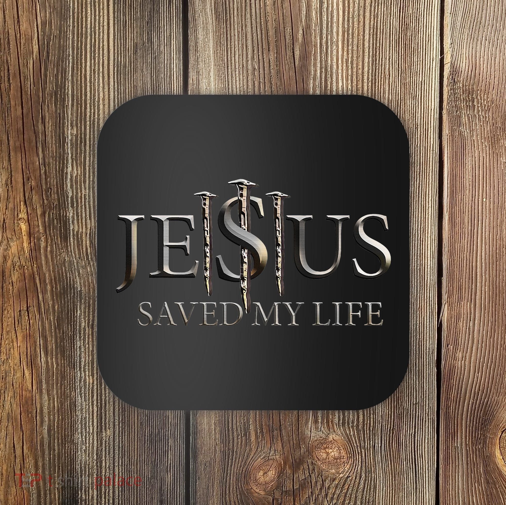 Jesus Saved My Life Christian Religious Believer Coaster