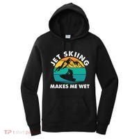 Jet Skiing Makes Me Wet Funny Jet Ski Rider Gift Women's Hoodie thumb 0