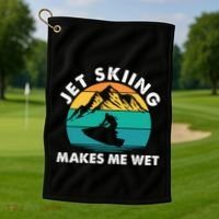 Jet Skiing Makes Me Wet Funny Jet Ski Rider Gift Golf Towel thumb 1