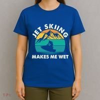 Jet Skiing Makes Me Wet Funny Jet Ski Rider Gift T-Shirt thumb 4