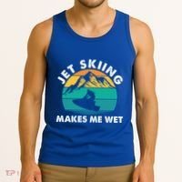 Jet Skiing Makes Me Wet Funny Jet Ski Rider Gift Tank Top thumb 3