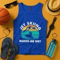 Jet Skiing Makes Me Wet Funny Jet Ski Rider Gift Tank Top thumb 4