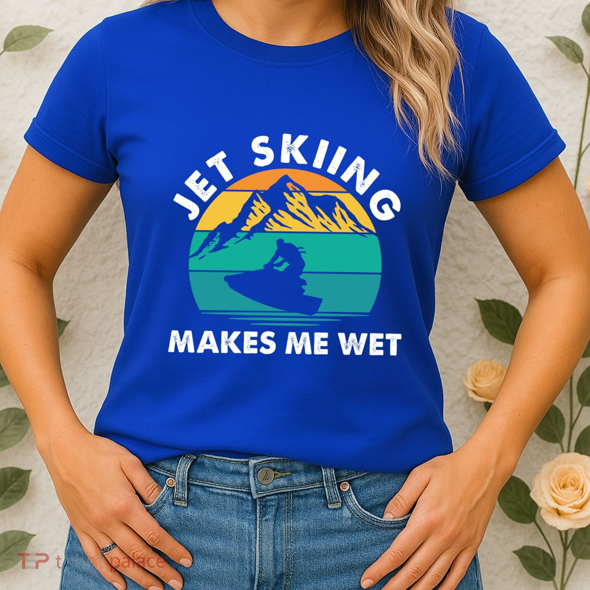Jet Skiing Makes Me Wet Funny Jet Ski Rider Gift Women's T-Shirt