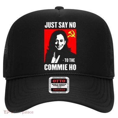 Just Say No To The Commie Ho 2024 Hat
