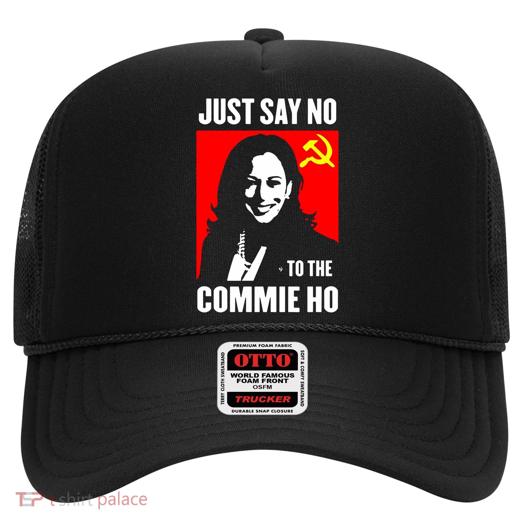 Just Say No To The Commie Ho 2024 Hat