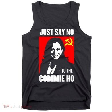 Just Say No To The Commie Ho 2024 Tank Top