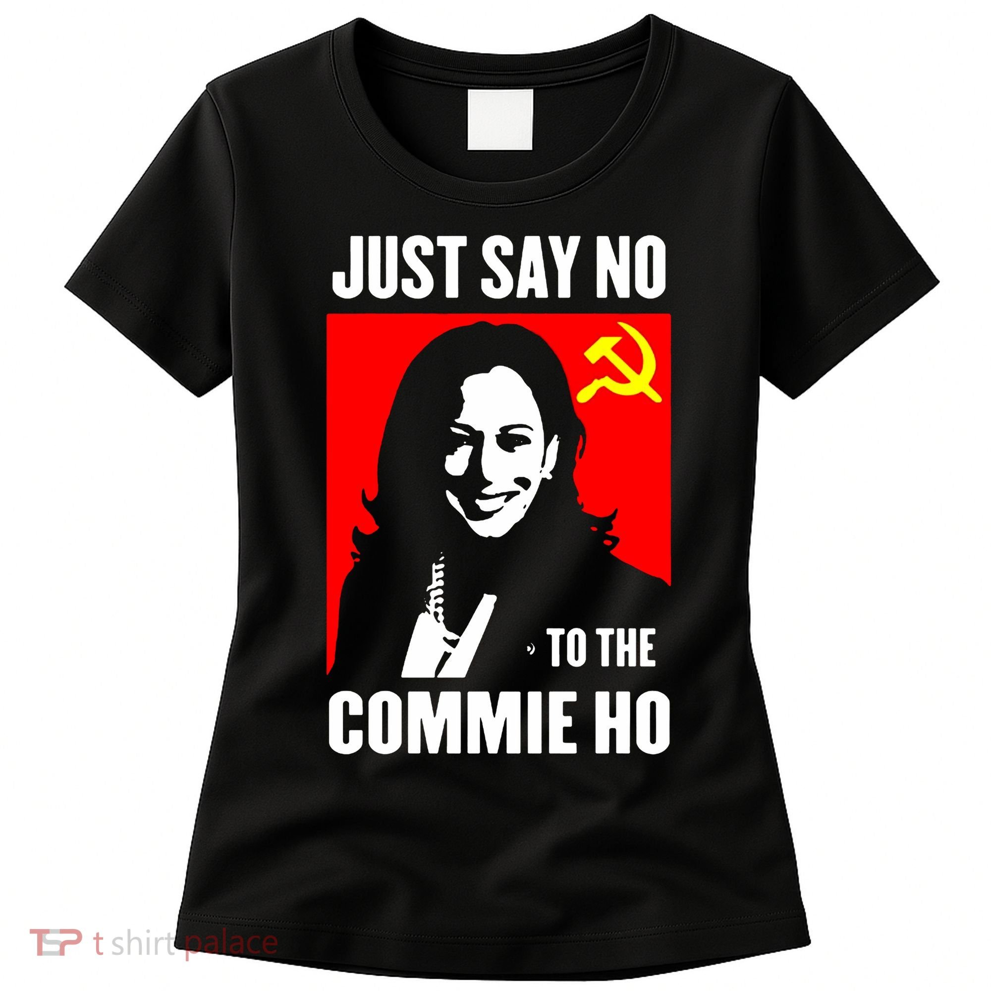 Just Say No To The Commie Ho 2024 Women's T-Shirt