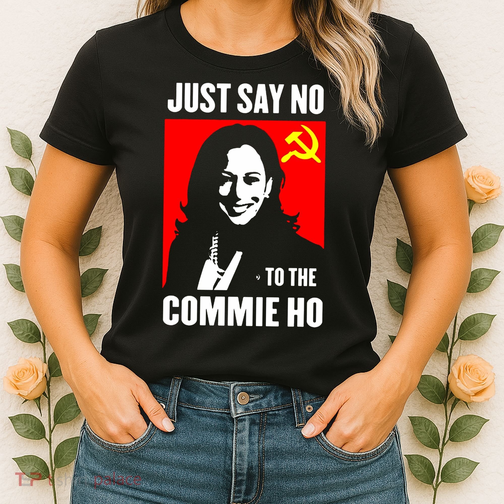 Just Say No To The Commie Ho 2024 Women's T-Shirt