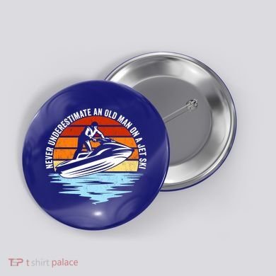 Jet Skiing Never Underestimate An Old On A Jet Ski Cool Gift Button