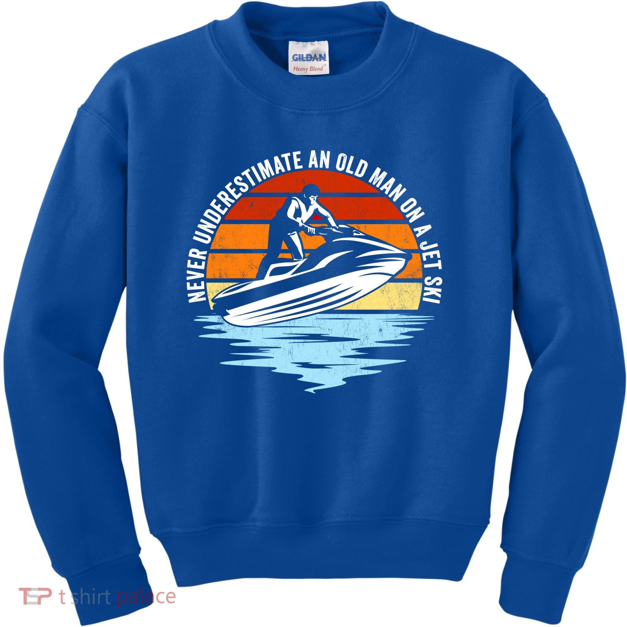 Jet Skiing Never Underestimate An Old On A Jet Ski Cool Gift Kids Sweatshirt