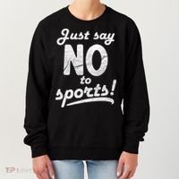 Just Say No To Sports Women's Sweatshirt thumb 0